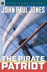 John Paul Jones: The Pirate Patriot