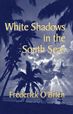 White Shadows in the South Seas, by Frederick O'Brien